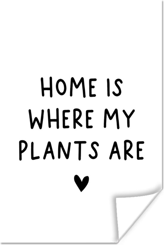 Poster Engelse quote "Home is where my plants are" met een hartje op een witte achtergrond - 20x30 cm