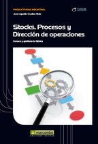 Productividad industrial - Stock, procesos y dirección de operaciones