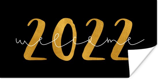 Poster Nieuwjaar - Welcome 2022 - Goud - Spreuken - Quotes - 40x20 cm - Kerstmis Decoratie - Kerstversiering - Kerstdecoratie Woonkamer - Kerstversiering - Kerstdecoratie voor binnen - Kerstmis