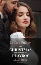 Christmas with a Billionaire 2 - The Christmas She Married The Playboy (Christmas with a Billionaire, Book 2) (Mills & Boon Modern)