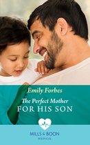 Bondi Beach Medics 3 - The Perfect Mother For His Son (Bondi Beach Medics, Book 3) (Mills & Boon Medical)