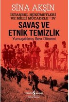 Savaş ve Etnik Temizlik İstanbul Yumuşatılmış Sevr Dönemi