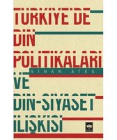 Türkiye'de Din Politikaları ve Din Siyaset İlişkisi