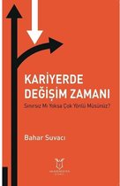 Kariyerde Değişim Zamanı Sınırsız Mı Yoksa Çok Yönlü