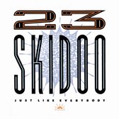 23 Skidoo - Just Like Everybody (2 CD)