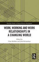 Routledge Studies in Human Resource Development - Work, Working and Work Relationships in a Changing World