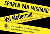 Sporen van misdaad. Over forensisch onderzoek De waarheid is altijd vreemder dan je je kunt voorstellen (336)