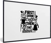 Citer d'abord je bois le café puis je fais les choses fond blanc 30x20 cm - petit