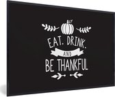 Fotolijst incl. Poster - Quote "Eat, Drink and be Thankful" wanddecoratie kerst zwart - 120x80 cm - Posterlijst - Kerstmis Decoratie - Kerstversiering - Kerstdecoratie Woonkamer - Kerstversiering - Kerstdecoratie voor binnen - Kerstmis