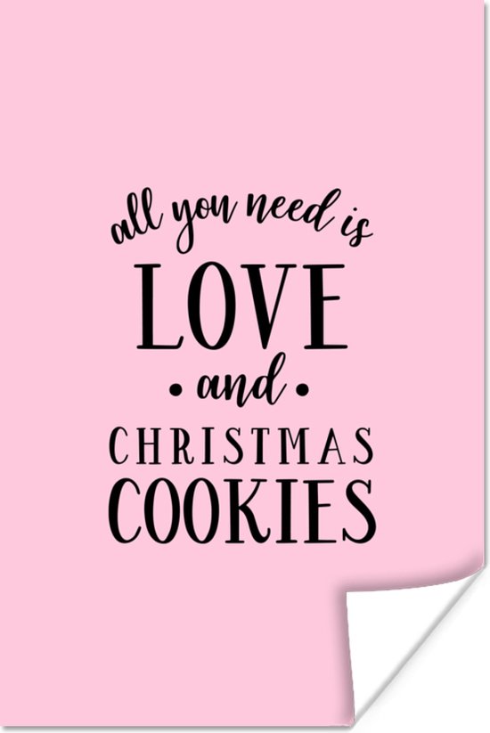 Poster Spreuken - Quotes - All you need is love and Christmas cookies - 60x90 cm - Kerstmis Decoratie - Kerstversiering - Kerstdecoratie Woonkamer - Kerstversiering - Kerstdecoratie voor binnen - Kerstmis