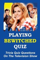 Playing Bewitched Quiz
