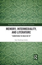 Routledge Interdisciplinary Perspectives on Literature - Memory, Intermediality, and Literature