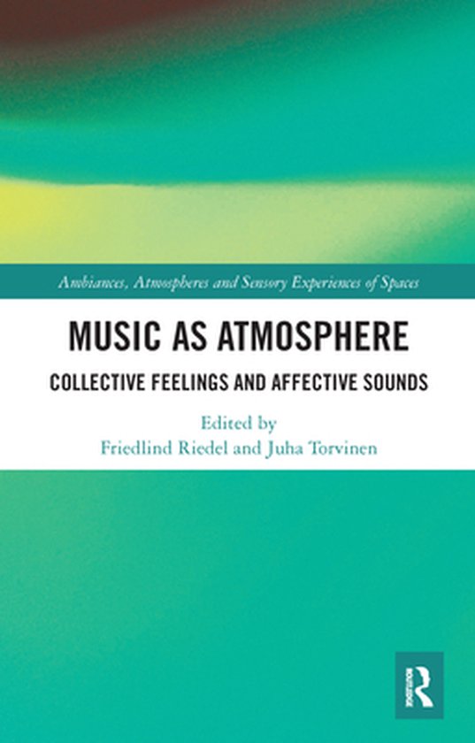 Ambiances, Atmospheres and Sensory Experiences of Spaces - M ... - cover
