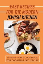 Easy Recipes For The Modern Jewish Kitchen