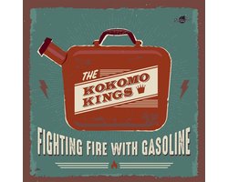 Kokomo Kings - Fighting Fire With Gasoline (CD)