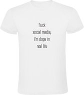 Fuck Social Media, I'm Dope In Real Life | Heren T-shirt | Wit