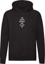 The Earth Without Art Is Just Eh | Unisex | Trui | Sweater | Hoodie | Capuchon | Zwart