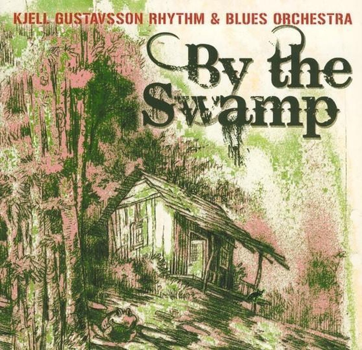Kjell Gustavsson & The R & B Orchestra - By The Swamp (CD)