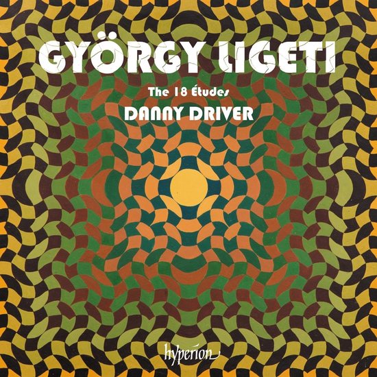 Danny Driver - Ligeti: The 18 Études (CD)