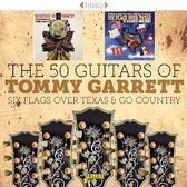 Tommy Garrett - The 50 Guitars Of Tommy Garrett. Six Flags Over Te (CD)