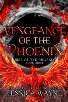 Rise of the phoenix 3 - Vengeance of the Phoenix