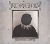 Alasca - Actors & Liars (CD)