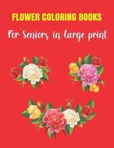 Flower Coloring Book For Seniors In Large Print