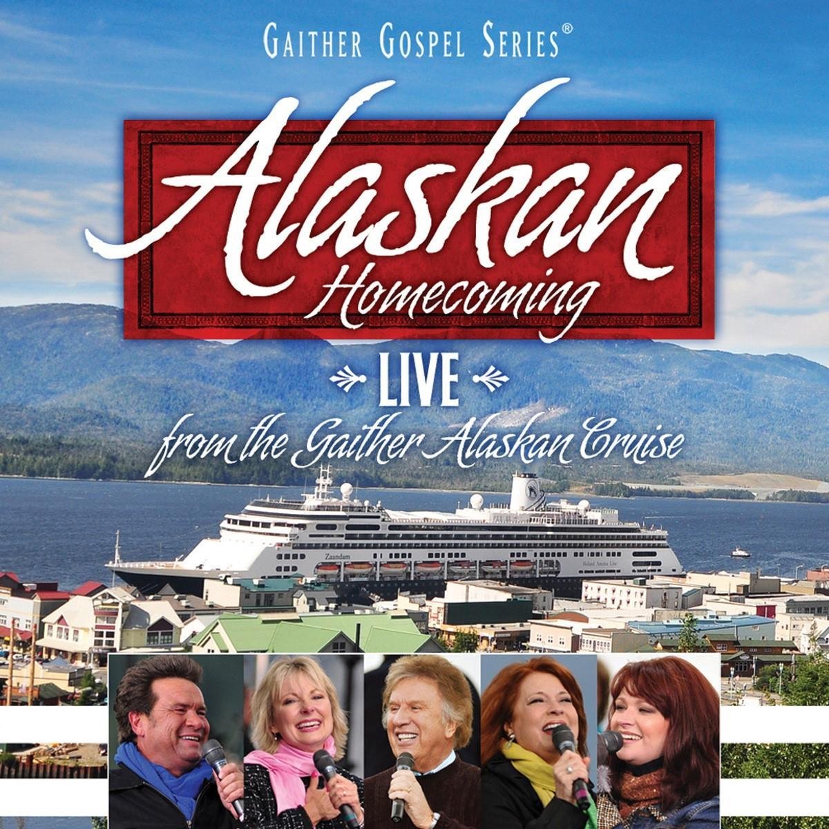 Bill & Gloria Gaither - Alaska Homecoming: Live From The Gaither Alaskan Cruise (CD)