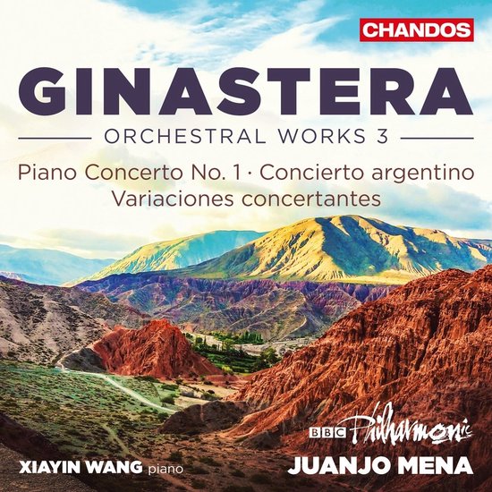 Xiayin Wang, BBC Philharmonic, Juanjo Mena - Ginastera: Orchestral Works 3 - Piano Concerto No. 1 | Concierto Argentino | Variaciones Concertantes (CD)