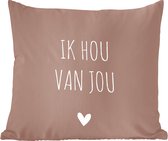 Sierkussens - Kussentjes Woonkamer - 60x60 cm - Quotes - Ik hou van jou - Spreuken