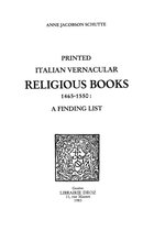 Travaux d'Humanisme et Renaissance - Printed Italian Vernacular Religious Books 1465-1550 : a Finding List
