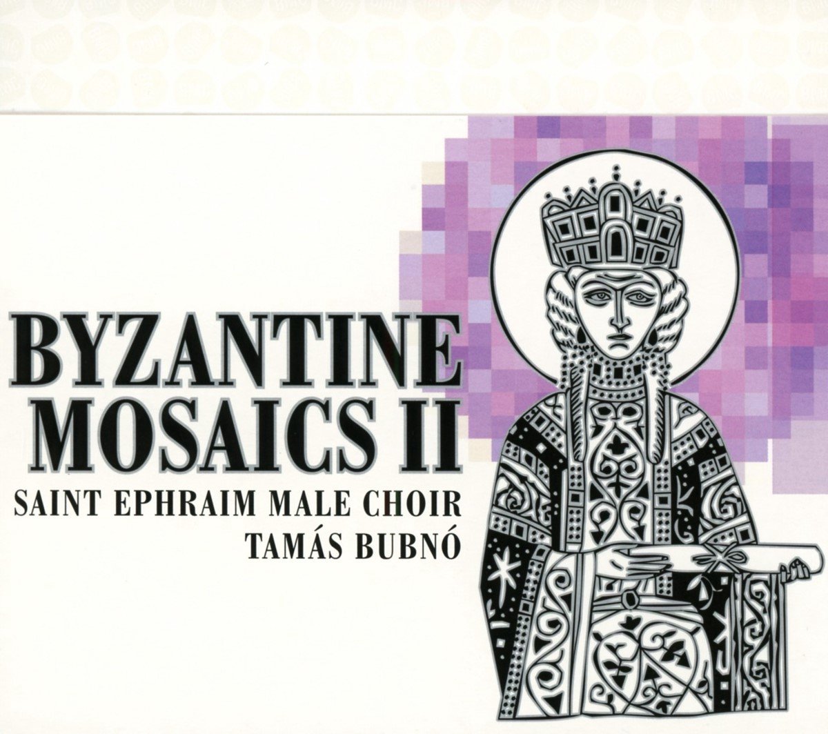 Saint Ephraim Male Choir, Tamás Bubnó - Byzantine Mosaics II (CD)