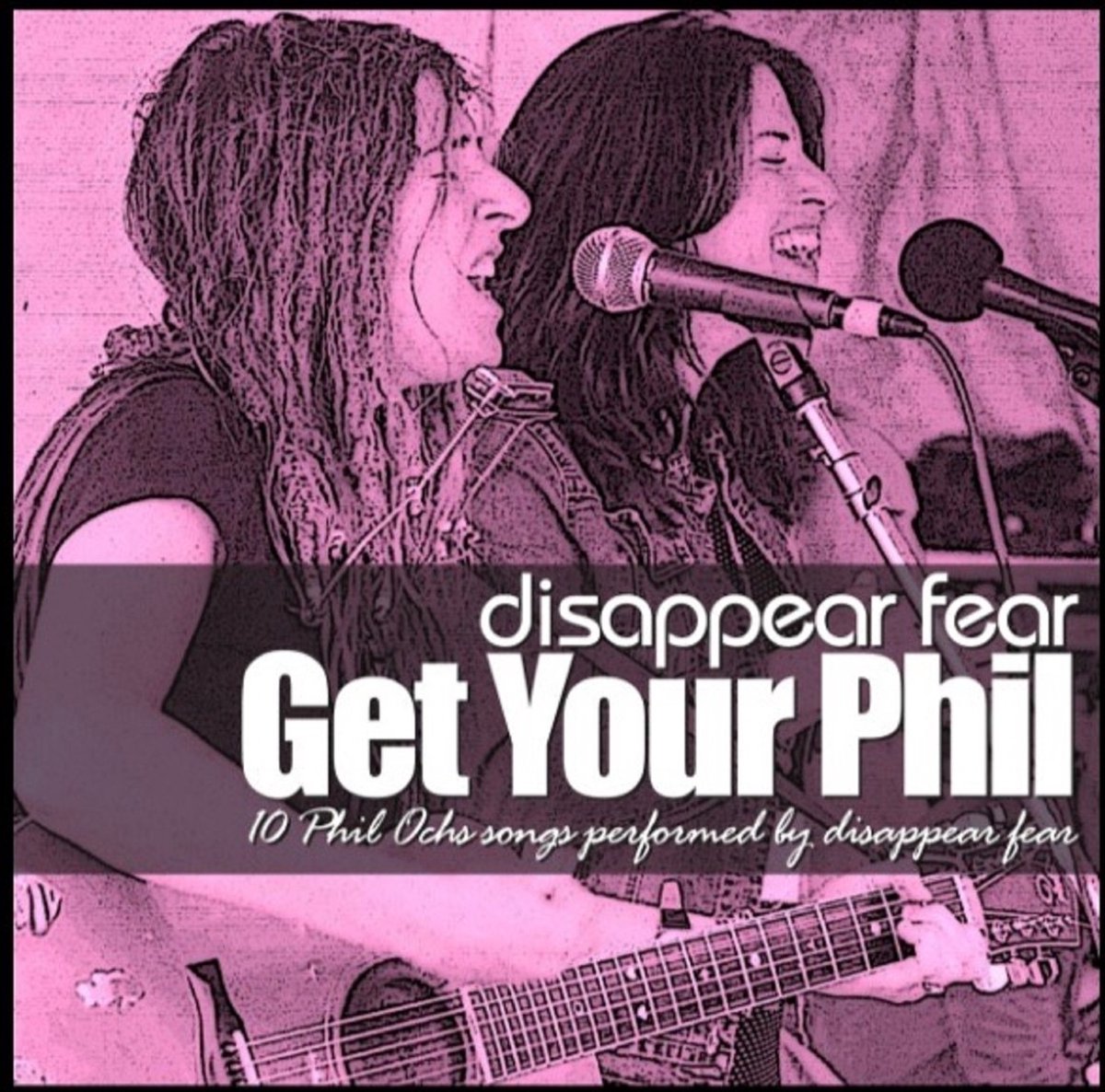 Sonia Disappear Fear - Get Your Phil. 10 Phil Ochs Songs Performed By Disappear Fear (CD)