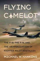 Battlegrounds: Cornell Studies in Military History - Flying Camelot