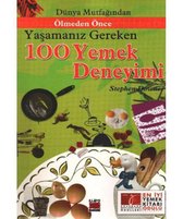 Dünya Mutfağından Ölmeden Önce Yaşamanız Gereken 100