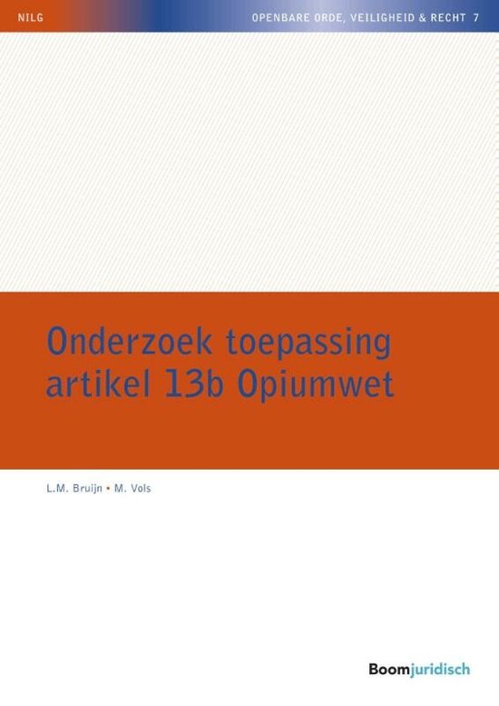 NILG - Openbare Orde, Veiligheid & Recht 7 - Onderzoek toepassing artikel 13b Opiumwet