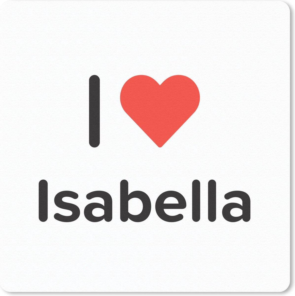 Muismat 20x20 cm - Mousepad I love - Isabella - Meisje - Muismatten