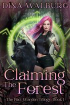 The Pact Warden Trilogy 1 - Claiming the Forest