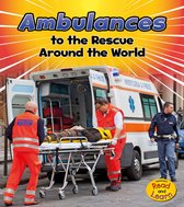 To The Rescue! - Ambulances to the Rescue Around the World