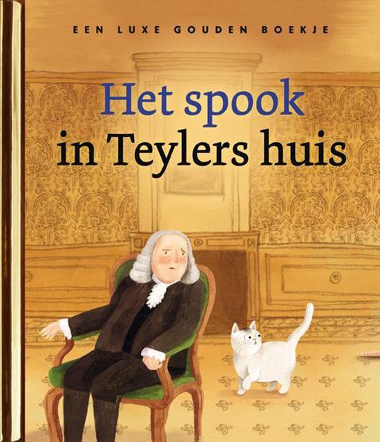 Een man met een pruik zit in een stoel. Een witte kat staat ernaast. De tekst op de cover luidt: 'Het spook in Teylers huis'.