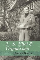 Clemson University Press w/ LUP- T. S. Eliot and Organicism