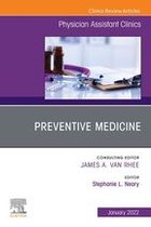 The Clinics: Internal Medicine Volume 7-1 - Preventive Medicine, An Issue of Physician Assistant Clinics, E-Book