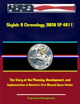 Skylab: A Chronology (NASA SP-4011) - The Story of the Planning, Development, and Implementation of America's First Manned Space Station