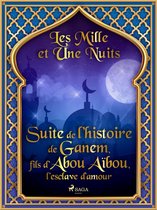 Les Mille et Une Nuits 55 - Suite de l'histoire de Ganem, fils d'Abou Aïbou, l'esclave d'amour