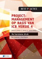 Best practice  -   Projectmanagement op basis van ICB versie 4 –4de geheel herziene druk – IPMA B, IPMA C, IPMA-D , IPMA PMO