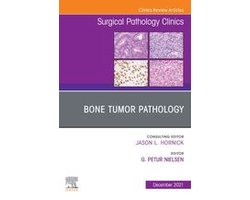 The Clinics: Surgery Volume 14-4 - Bone Tumor Pathology, An Issue of Surgical Pathology Clinics