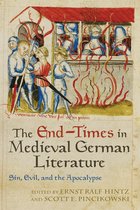 The End–Times in Medieval German Literature – Sin, Evil, and the Apocalypse