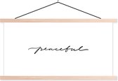 Posterhanger incl. Poster 120x60 cm - Schoolplaat - Quotes - Peaceful - Zwart wit - Tekst - Textielposter - Blanke latten