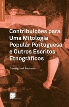 Portugal de Perto - Contribuições para Uma Mitologia Popular Portuguesa e Outros Escritos Etnográficos