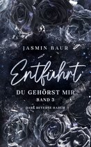 Entführt: Du gehörst mir - Band 3 (Dark Reverse Harem)